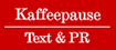 Gehe zu Kaffeepause - Texte und PR...